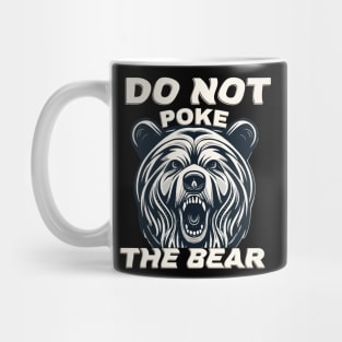 Do not poke the bear Mug